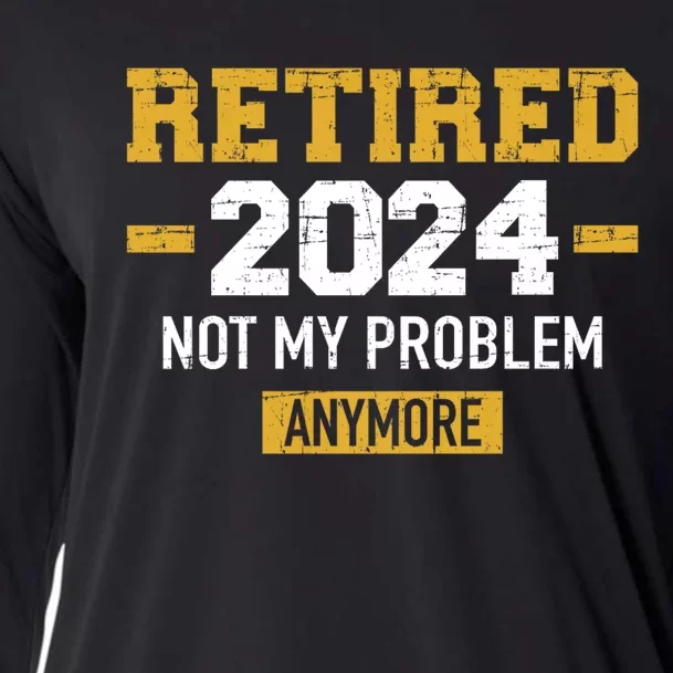 Retired 2024 Not My Problem Anymore Cooling Performance Long Sleeve Crew