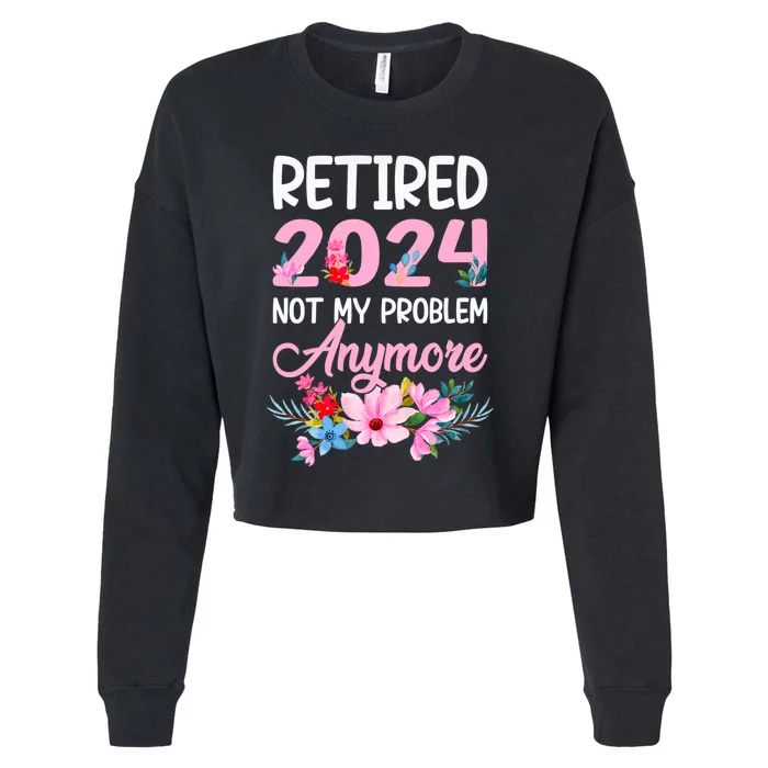 Retired 2024 Not My Problem Anymore Cropped Pullover Crew