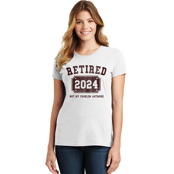 Retired 2024 Not My Problem Anymore Vintage Women's T-Shirt