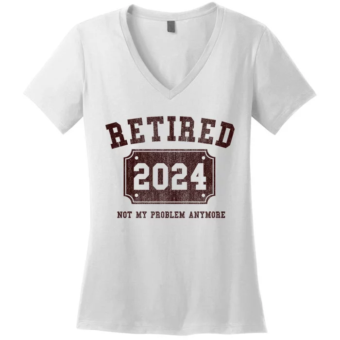 Retired 2024 Not My Problem Anymore Vintage Women's V-Neck T-Shirt