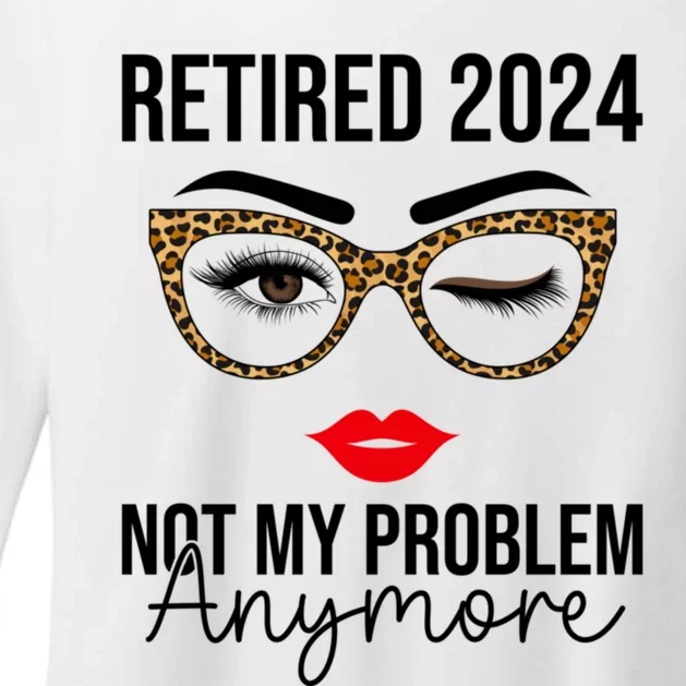 Retired 2024 Not My Problem Anymore Retirement Womens CVC Long Sleeve Shirt