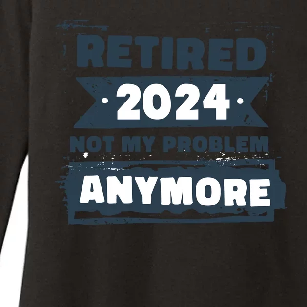 Retired 2024 Not My Problem Anymore Womens CVC Long Sleeve Shirt