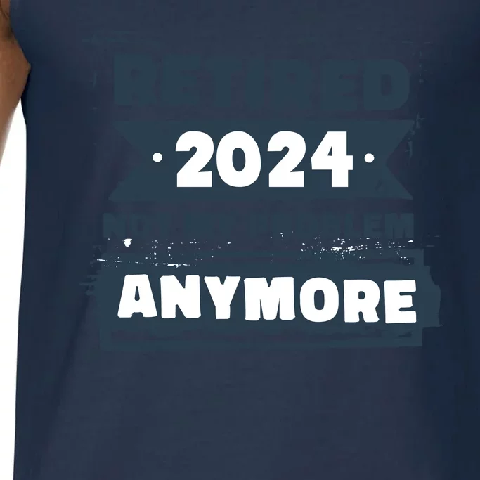 Retired 2024 Not My Problem Anymore Comfort Colors® Tank Top