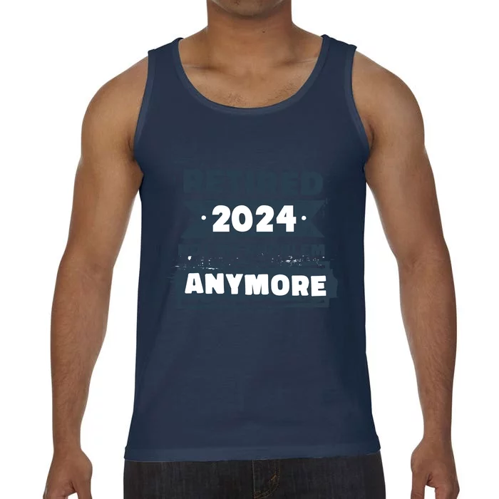 Retired 2024 Not My Problem Anymore Comfort Colors® Tank Top