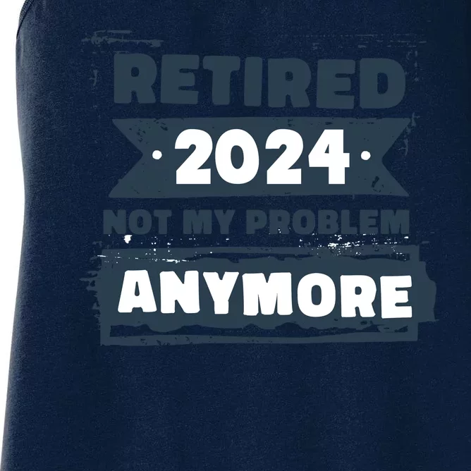 Retired 2024 Not My Problem Anymore Women's Racerback Tank