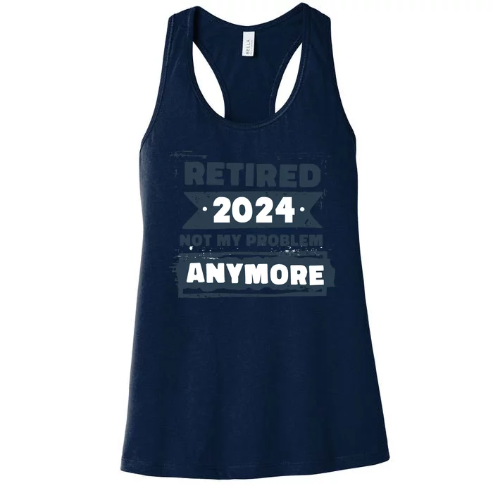 Retired 2024 Not My Problem Anymore Women's Racerback Tank