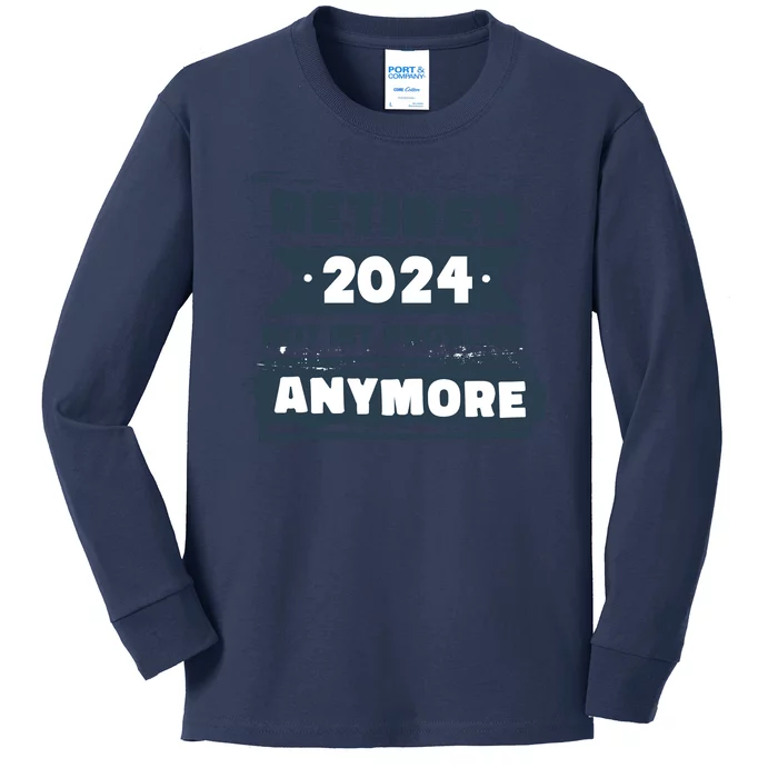 Retired 2024 Not My Problem Anymore Kids Long Sleeve Shirt