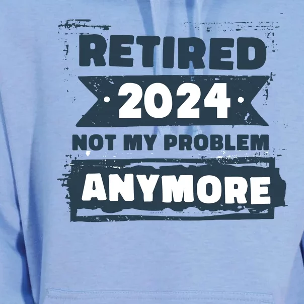 Retired 2024 Not My Problem Anymore Unisex Surf Hoodie