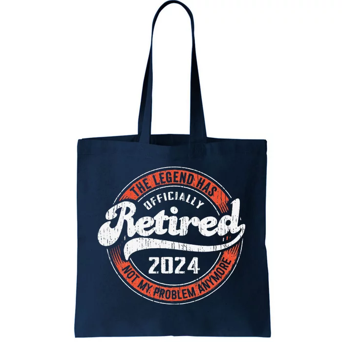 Retired 2024 Not My Problem Anymore Funny Retirement Tote Bag