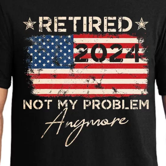 Retired 2024 Not My Problem Anymore American Flag Pajama Set