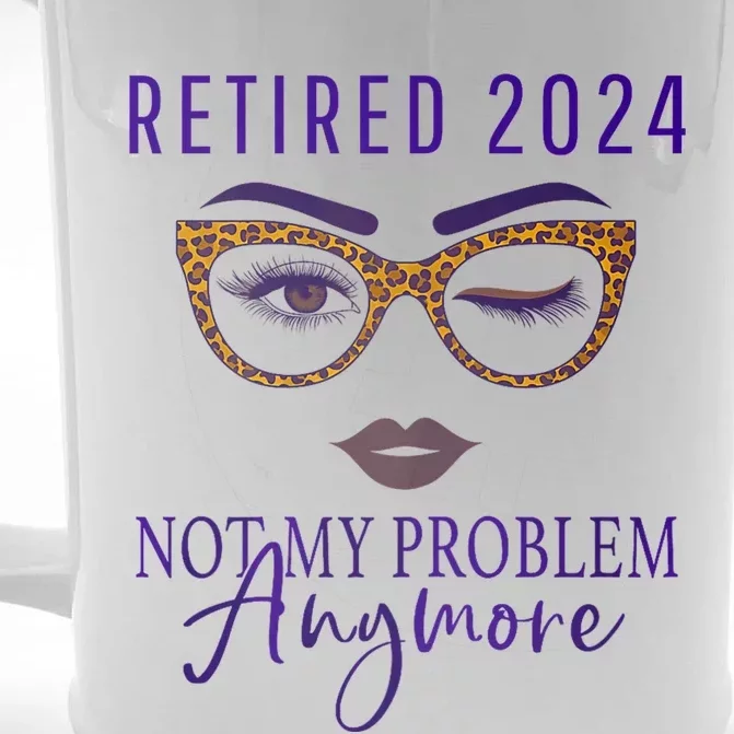 Retired 2024 Not My Problem Anymore Front & Back Beer Stein