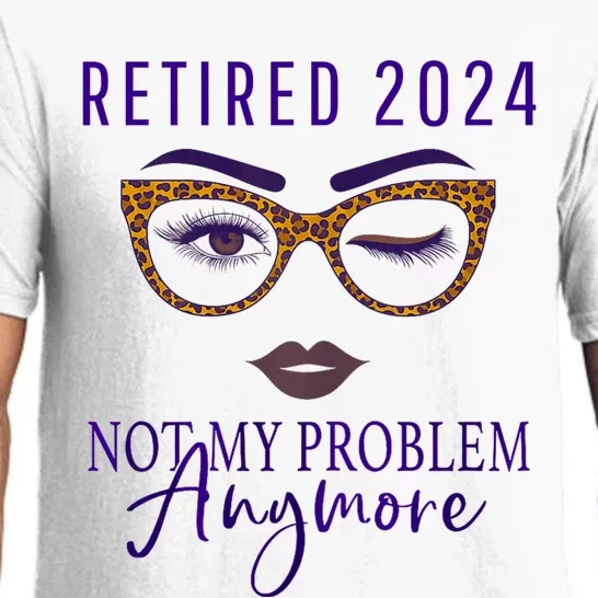 Retired 2024 Not My Problem Anymore Pajama Set