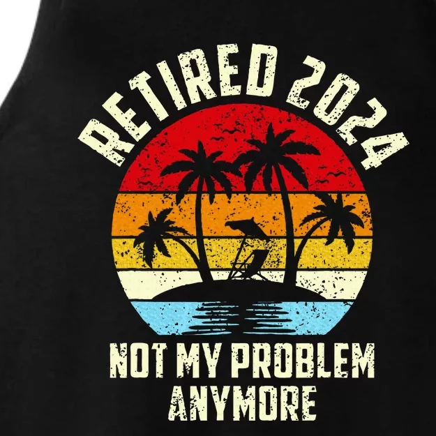 Retired 2024 Not My Problem Anymore Ladies Tri-Blend Wicking Tank