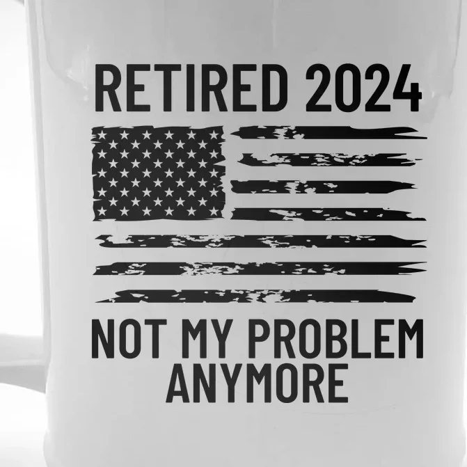 Retired 2024 Not My Problem Anymore Front & Back Beer Stein