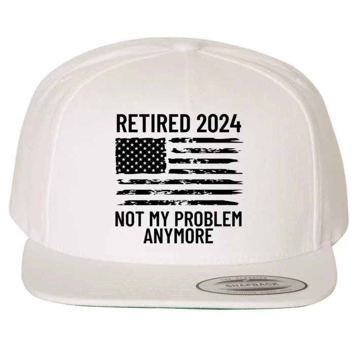 Retired 2024 Not My Problem Anymore Wool Snapback Cap