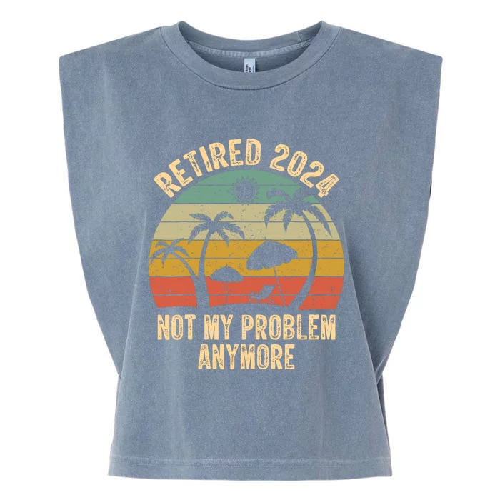 Retired 2024 Not My Problem Anymore Teacher Retirement Gifts Garment-Dyed Women's Muscle Tee