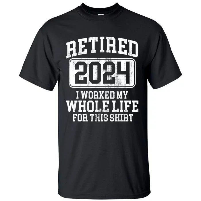 Retired 2024 Retirement Tall T-Shirt