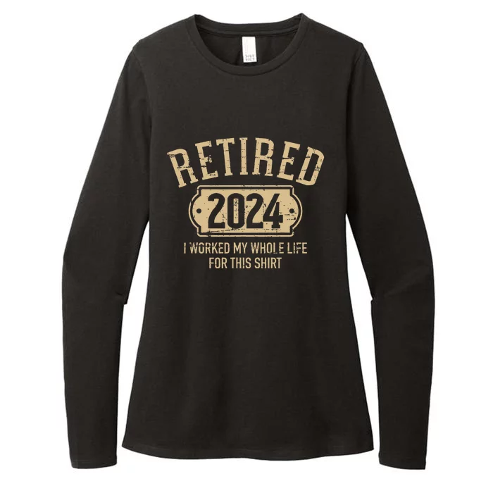 Retired 2024 retirement worked whole life for this Womens CVC Long Sleeve Shirt