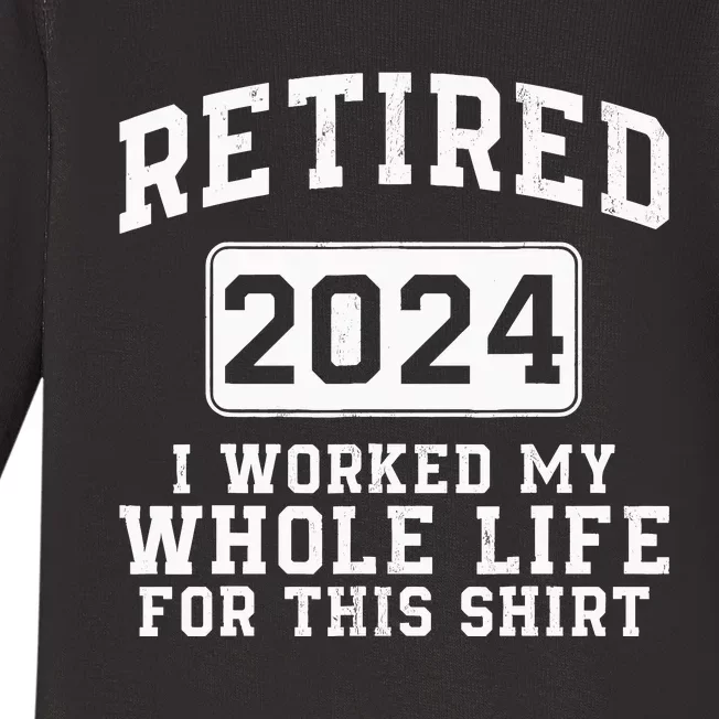 Retired 2024 Retirement Humor Baby Long Sleeve Bodysuit