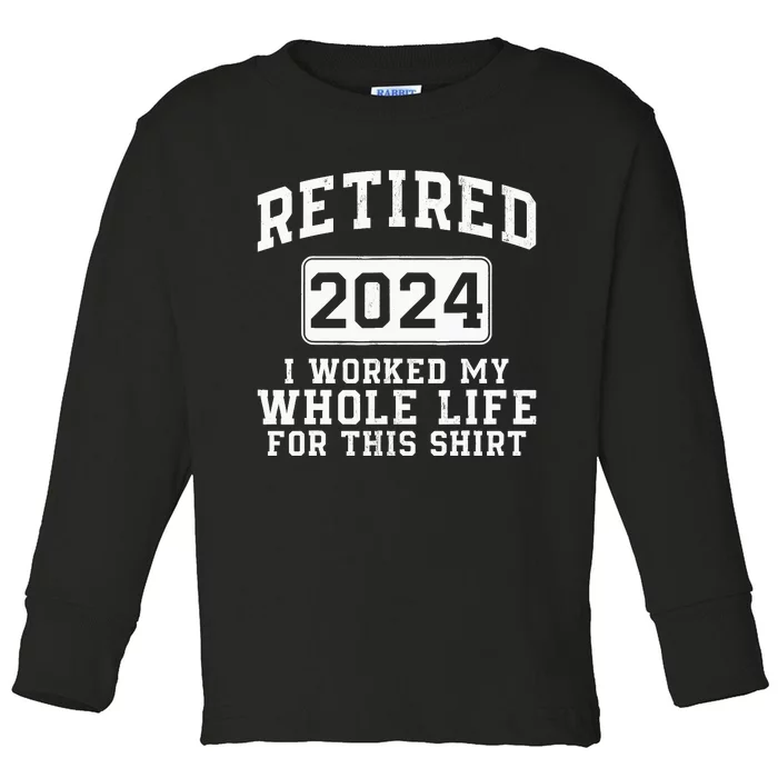 Retired 2024 Retirement Humor Toddler Long Sleeve Shirt