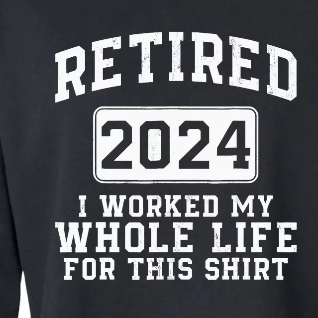 Retired 2024 Retirement Humor Cropped Pullover Crew