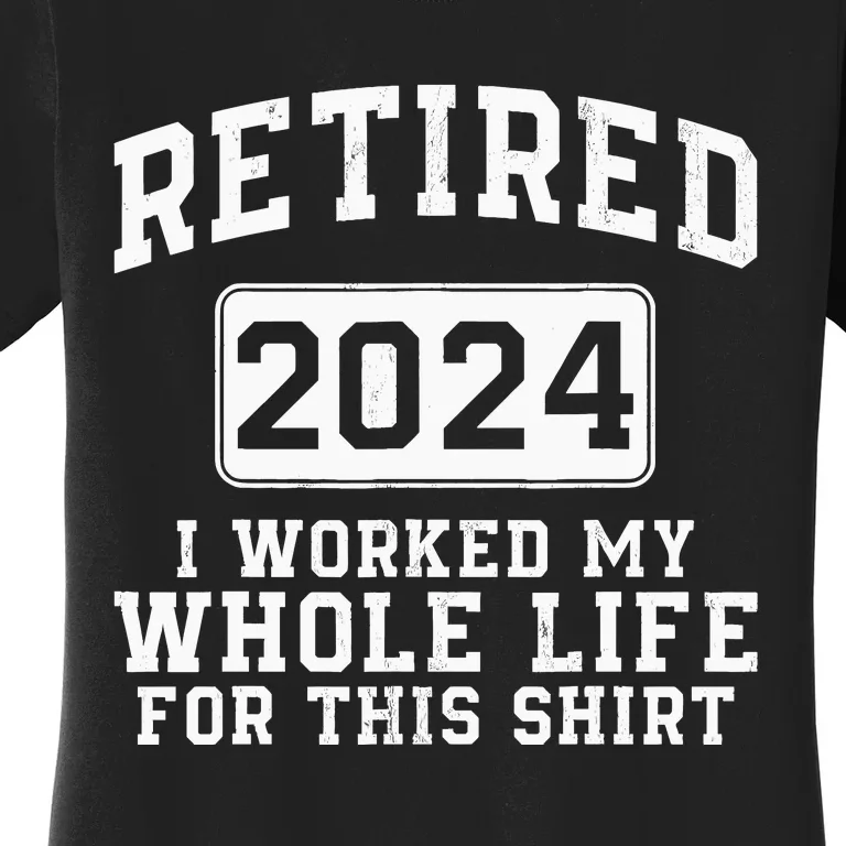 Retired 2024 Retirement Humor Women's T-Shirt