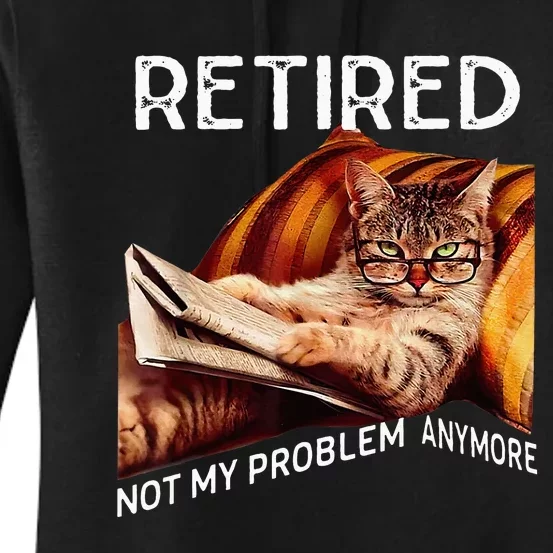 Retiret 2024 Retired 2024 Not My Problem Anymore Women's Pullover Hoodie