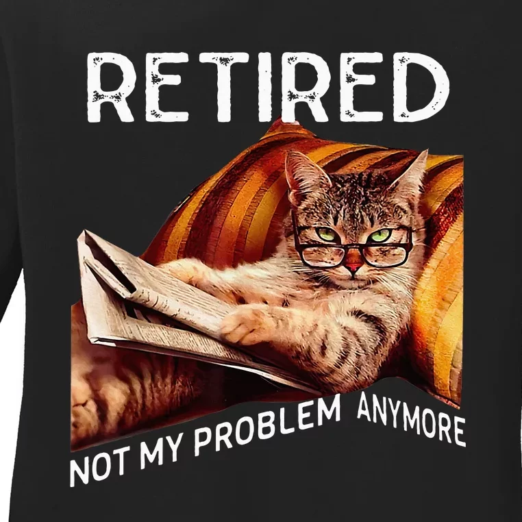 Retiret 2024 Retired 2024 Not My Problem Anymore Ladies Long Sleeve Shirt