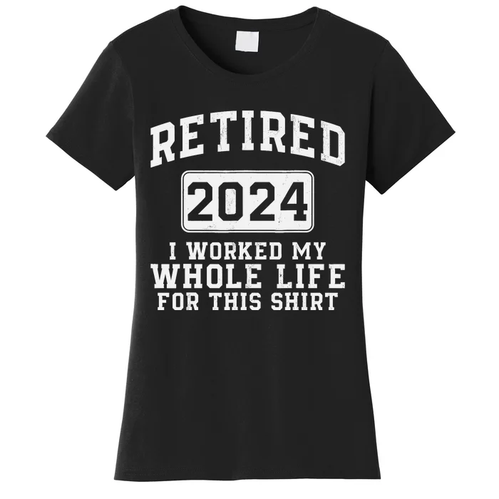 Retired 2024 Retirement Humor Women's T-Shirt