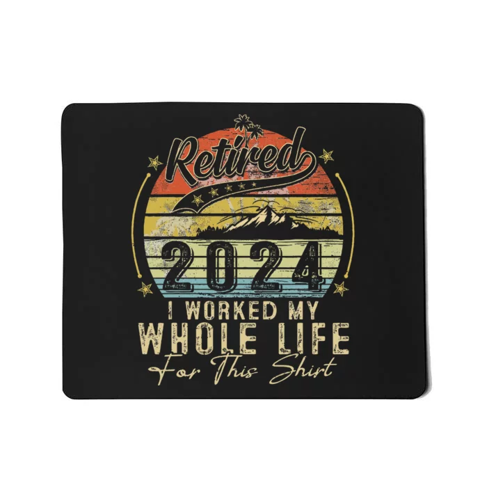 Retired 2024 Retirement Humor Mousepad