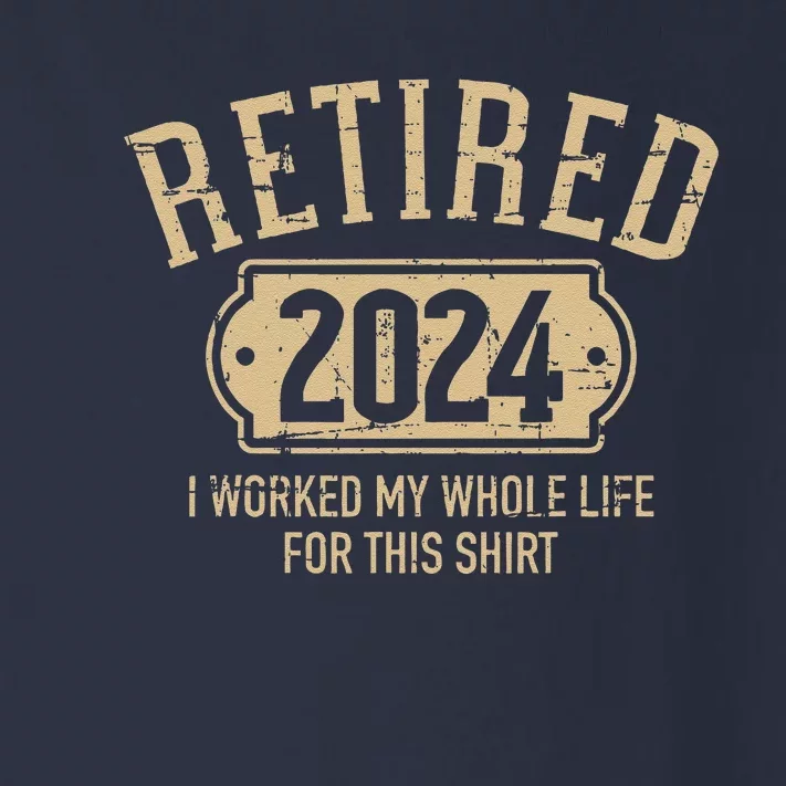 Retired 2024 Retirement Worked Whole Life For This Toddler Long Sleeve Shirt