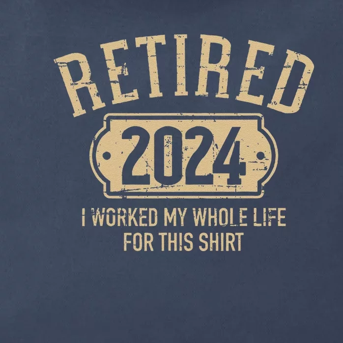 Retired 2024 Retirement Worked Whole Life For This Zip Tote Bag