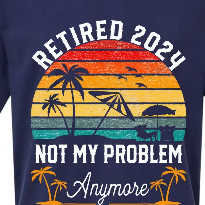 Retirement 2024 Retired 2024 Not My Problem Sueded Cloud Jersey T-Shirt