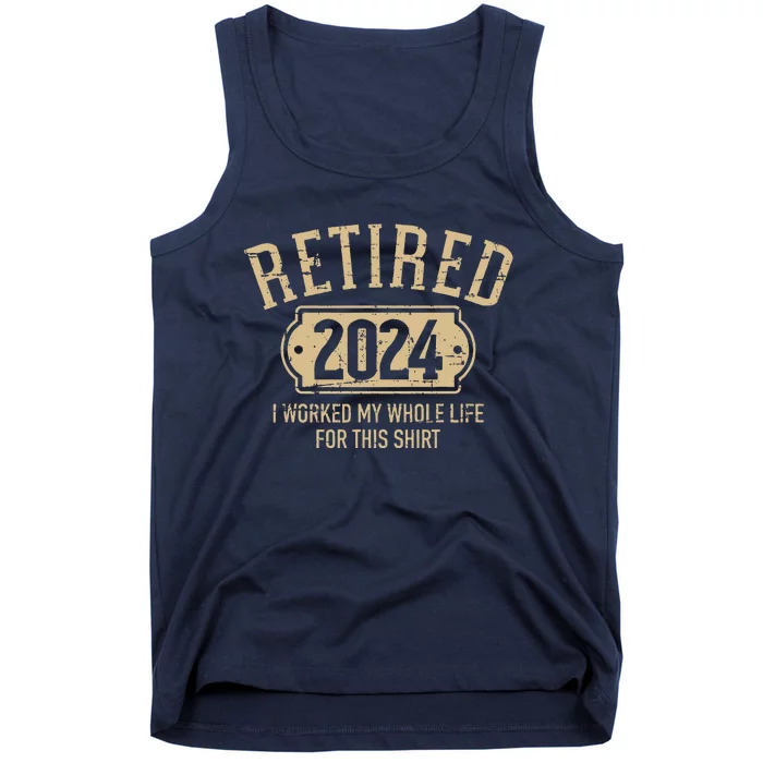 Retired 2024 Retirement Worked Whole Life For This Tank Top