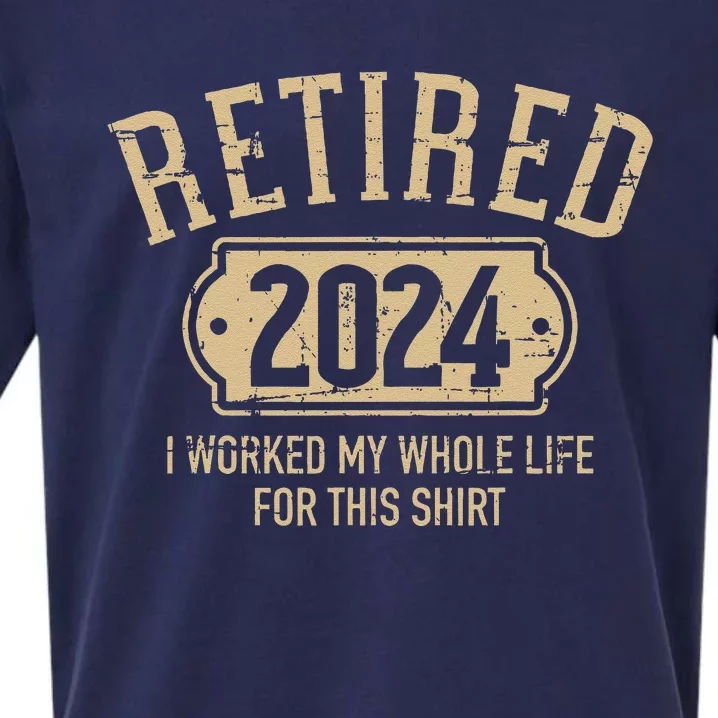 Retired 2024 Retirement Worked Whole Life For This Sueded Cloud Jersey T-Shirt