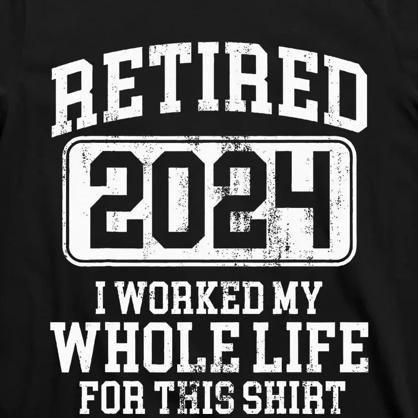 Retired 2024 Retirement Humor T-Shirt