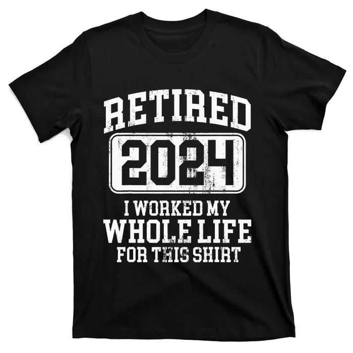 Retired 2024 Retirement Humor T-Shirt