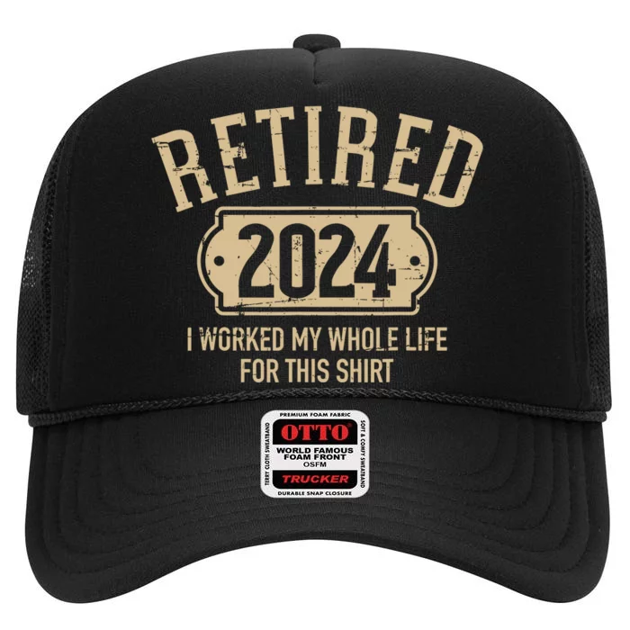 Retired 2024 Retirement Worked Whole Life For This High Crown Mesh Trucker Hat