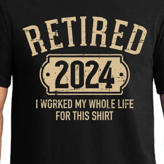 Retired 2024 Retirement Worked Whole Life For This Pajama Set