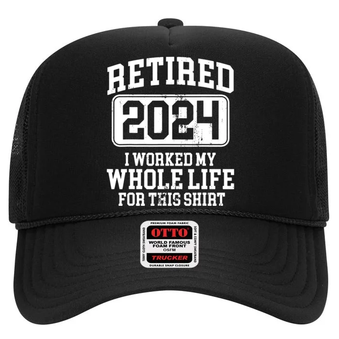 Retired 2024 Retirement Humor High Crown Mesh Trucker Hat