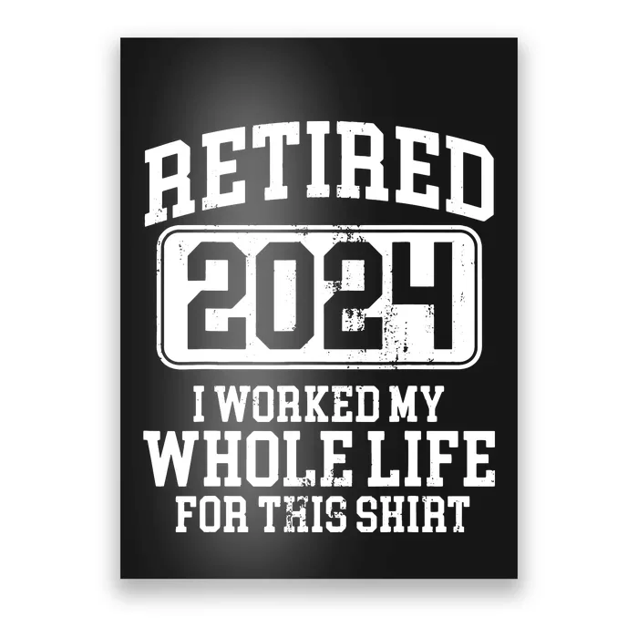 Retired 2024 Retirement Humor Poster