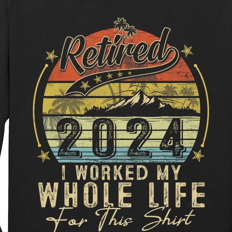 Retired 2024 Retirement Women Humor Tall Long Sleeve T-Shirt