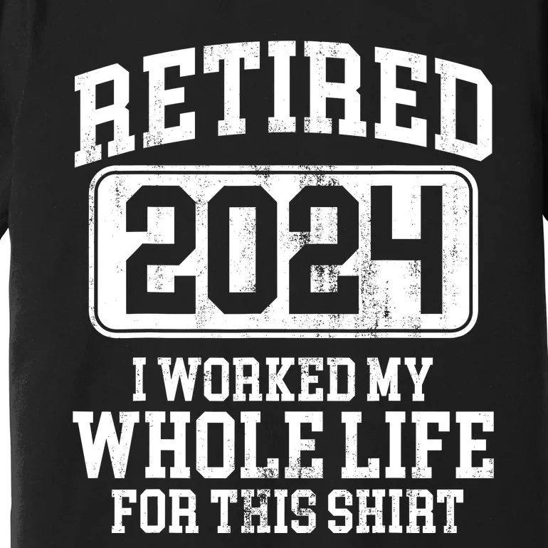 Retired 2024 Retirement Humor Premium T-Shirt