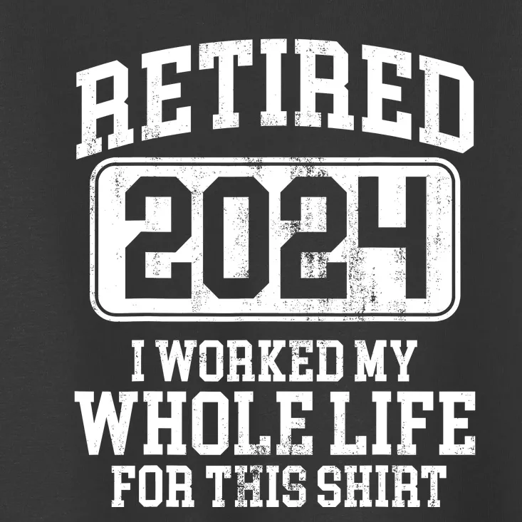 Retired 2024 Retirement Humor Toddler T-Shirt