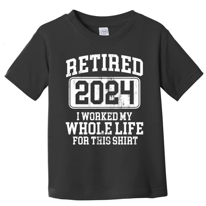 Retired 2024 Retirement Humor Toddler T-Shirt