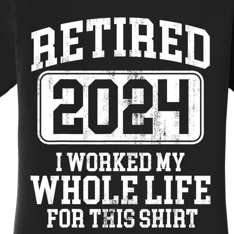 Retired 2024 Retirement Humor Women's T-Shirt