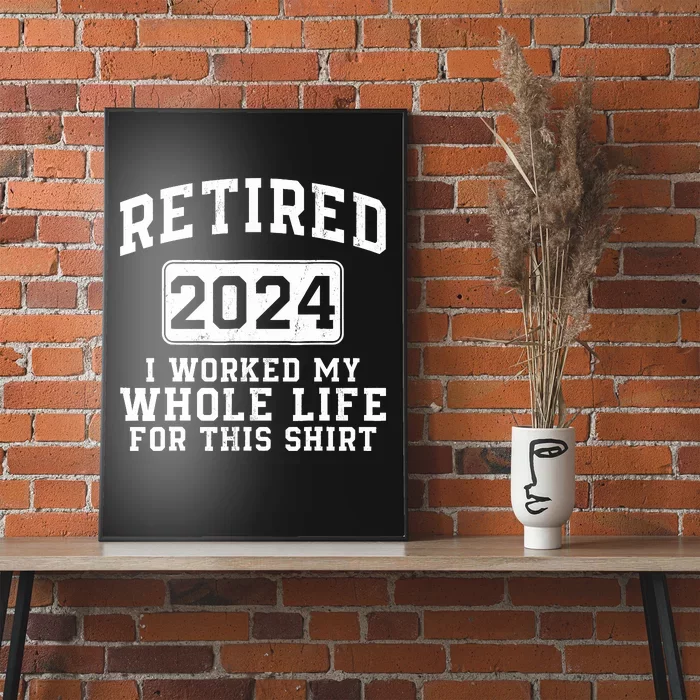 Retired 2024 Retirement Humor Poster