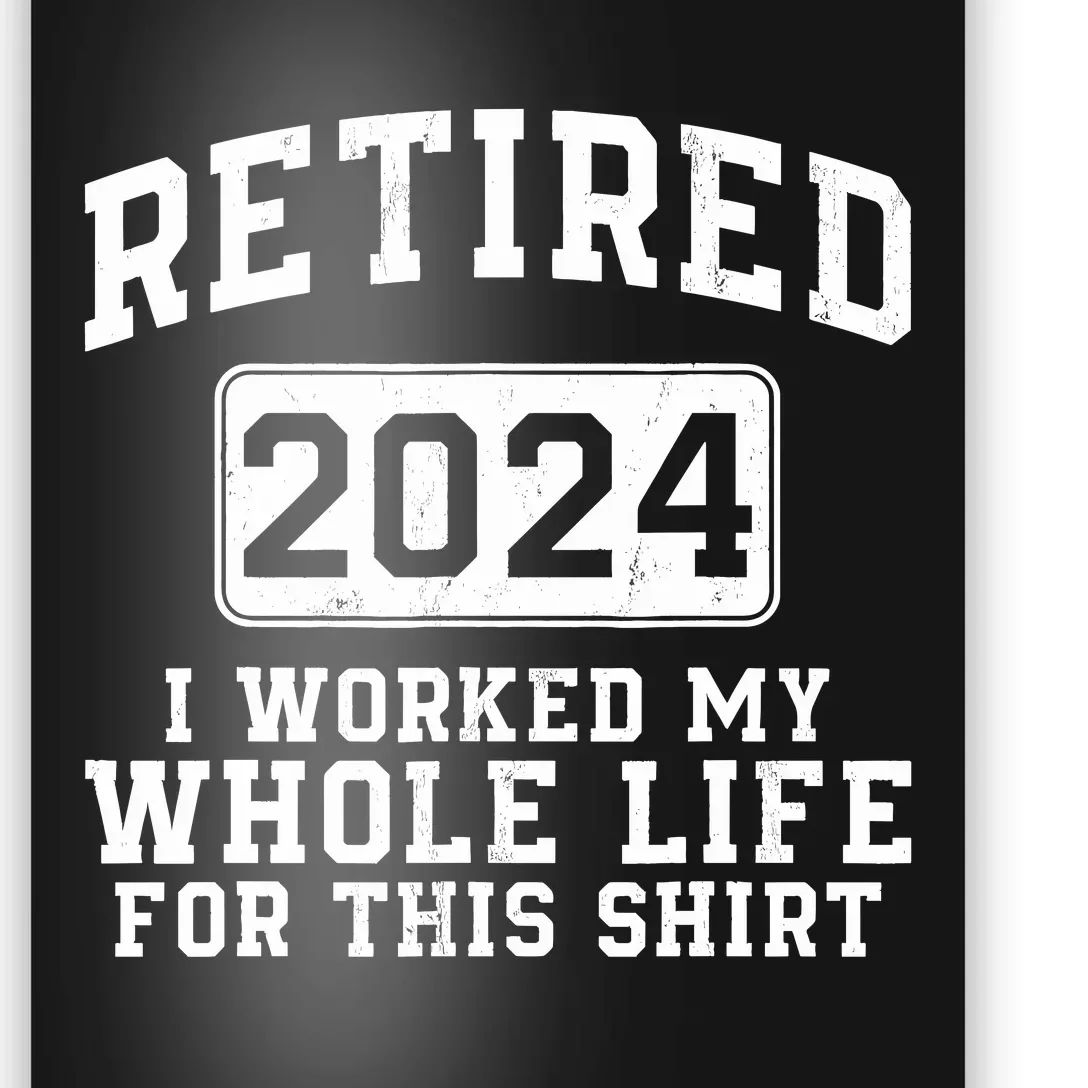 Retired 2024 Retirement Humor Poster