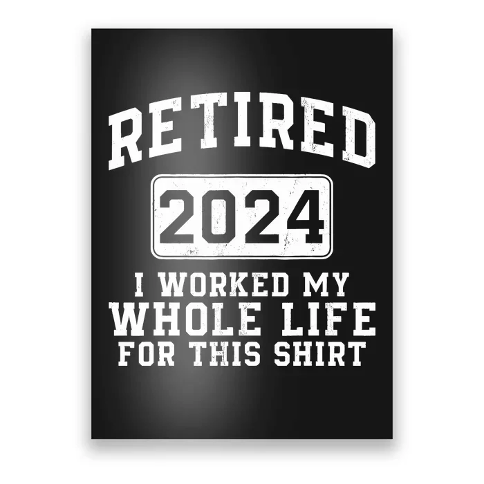 Retired 2024 Retirement Humor Poster