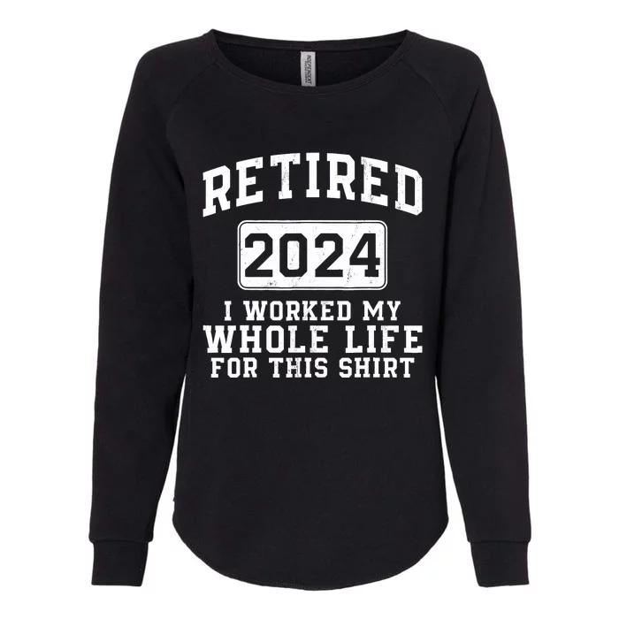 Retired 2024 Retirement Humor Womens California Wash Sweatshirt